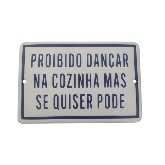 Placa Esmaltada Decorativa Proibido Dançar na Cozinha....